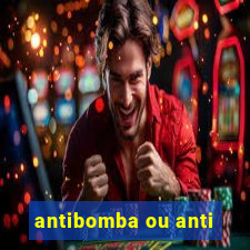 antibomba ou anti-bomba